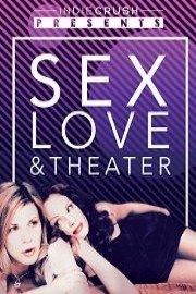 Love Sex and Theater poster