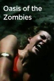 Oasis Of The Zombies