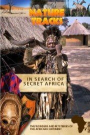 Nature Tracks In Search of Secret Africa