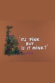 It's Pink But is it Mink? poster