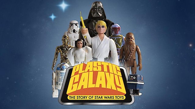 Watch Plastic Galaxy: The Story of Star Wars Toys Online