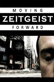 Zeitgeist: Moving Forward