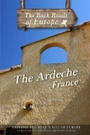 Back Roads of Europe THE ARDECHE FRANCE
