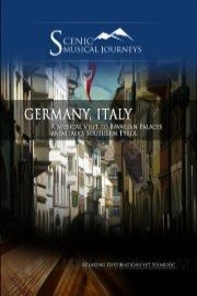 Naxos Scenic Musical Journeys Germany, Italy  Bavarian Palaces and Italy's Southern Tyrol