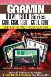 Garmin Getting the Most From Your GPS: NUVI 1300 Series 1300, 1350, 1350T, 1370T, 1390T poster