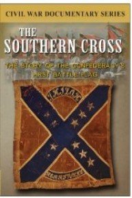 The Southern Cross: The Story of the Confederacy's First Battleflag