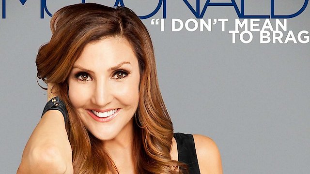 Watch Heather McDonald: I Don't Mean to Brag Online