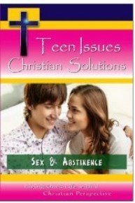 Teen Issues Christian Solutions -  Sex & Abstinence