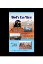 Bird's Eye View Bird's Eye View The Desert Southwest Part 1 poster