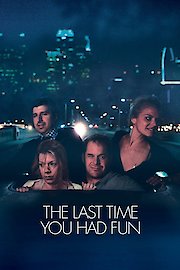 The Last Time You Had Fun