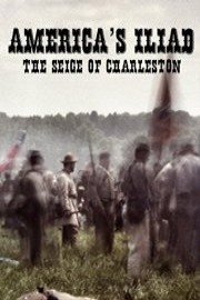 America's Iliad: The Siege of Charleston poster