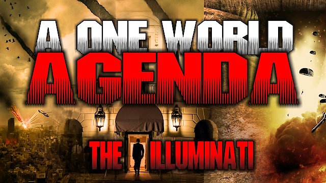 Watch A One World Agenda: The Illuminati Online