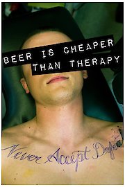 Beer Is Cheaper Than Therapy
