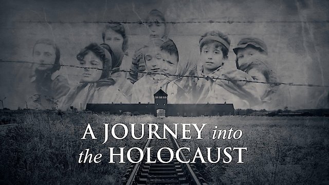 Watch A Journey into the Holocaust Online