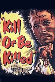 Kill Or Be Killed poster