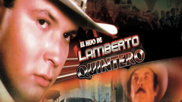 Watch El Hijo de Lamberto Quintero Online