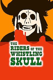 The Riders of the Whistling Skull poster