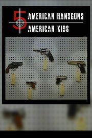 5 American Handguns--5 American Kids poster