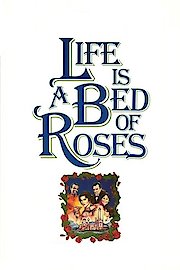 Life Is A Bed Of Roses