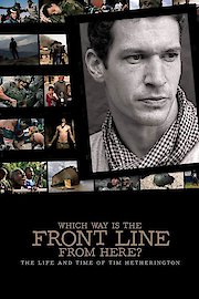 Which Way Is the Front Line from Here? Life & Time of Tim Hetherington poster