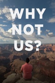Why Not Us?