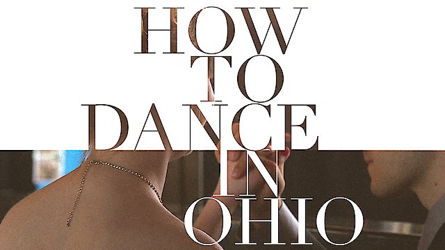 Watch How to Dance in Ohio Online