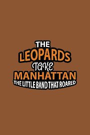 The Leopards Take Manhattan: The Little Band That Roared