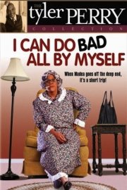 I Can Do Bad All By Myself: The Play poster