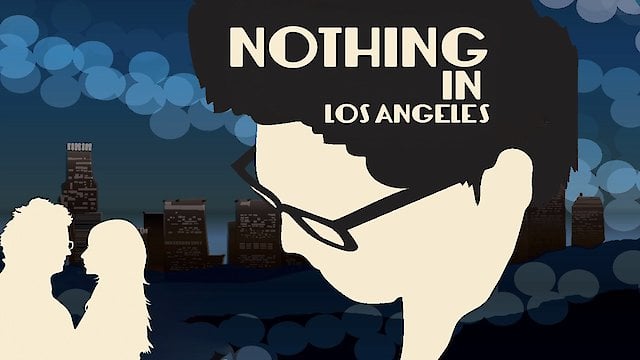 Watch Nothing in Los Angeles Online