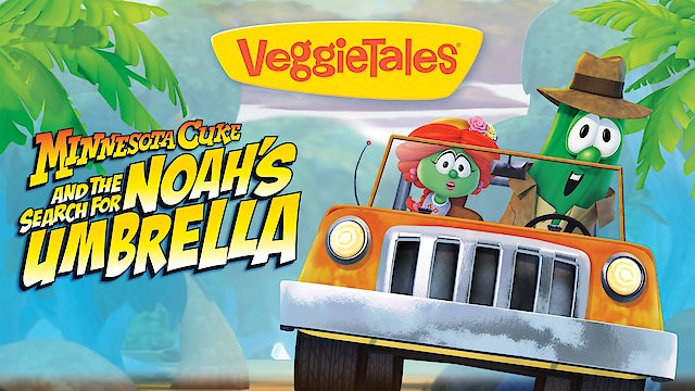 Watch VeggieTales: Minnesota Cuke and the Search for Noah's Umbrella Online