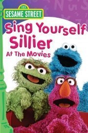 Sesame Street: Sing Yourself Sillier at the Movies poster