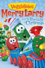 VeggieTales: Merry Larry and the True Light of Christmas poster