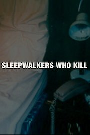Sleepwalkers Who Kill