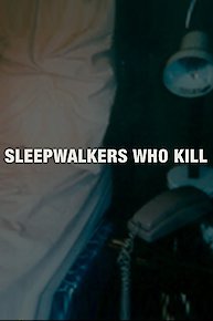 Sleepwalkers Who Kill