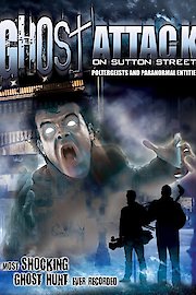 Ghost Attack on Sutton Street: Potergeists and Paranormal Entities poster