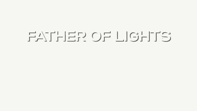 Watch Father of Lights Online