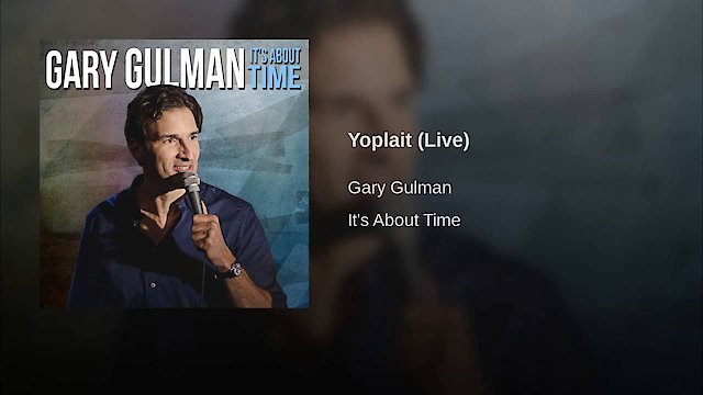 Watch Gary Gulman: It's About Time Online