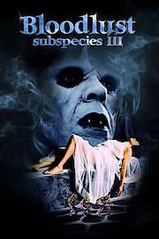 Bloodlust: Subspecies 3 poster