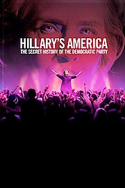 Hillary's America: The Secret History Of The Democratic Party
