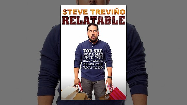 Watch Steve Trevino: Relatable Online