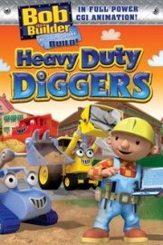 Bob the Builder: Heavy Duty Diggers poster