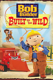 Bob The Builder: Built to be Wild poster