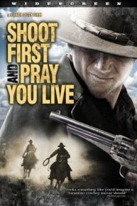 Shoot First and Pray You Live