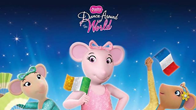 Watch Angelina Ballerina: Dance Around the World Online