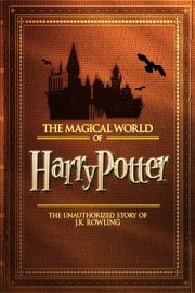 The Magical World of Harry Potter: The Unauthorized Story of J.K. Rowling poster