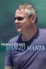 Martin Clunes: Man to Manta poster