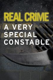 Real Crime: A Very Special Constable poster