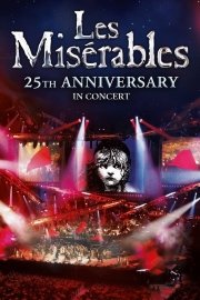 Les Miserables: 25th Anniversary in Concert poster