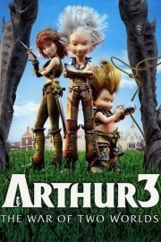 Arthur and the Invisibles 3: The War of Two Worlds poster