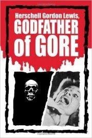 Herschell Gordon Lewis: The Godfather of Gore poster